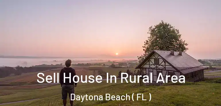  Sell House In Rural Area Daytona Beach ( FL )
