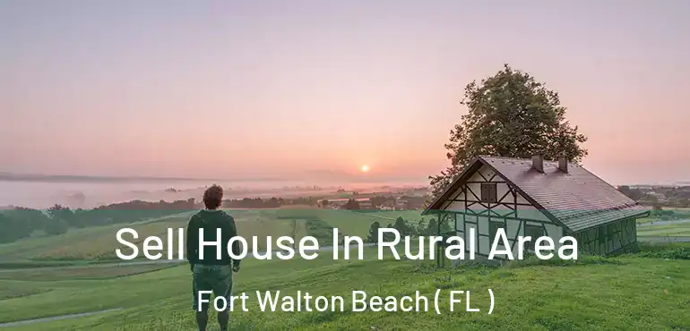  Sell House In Rural Area Fort Walton Beach ( FL )