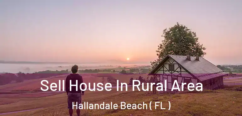  Sell House In Rural Area Hallandale Beach ( FL )