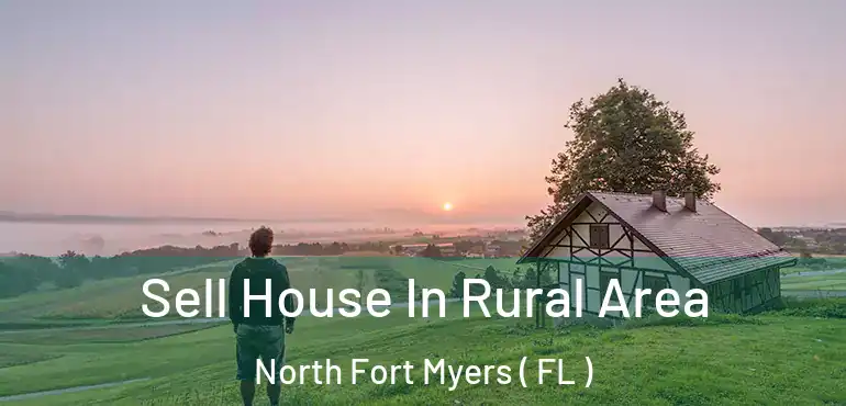  Sell House In Rural Area North Fort Myers ( FL )