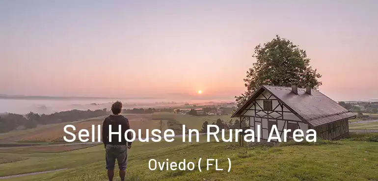  Sell House In Rural Area Oviedo ( FL )