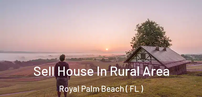  Sell House In Rural Area Royal Palm Beach ( FL )