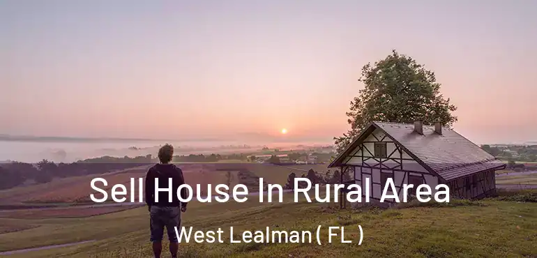  Sell House In Rural Area West Lealman ( FL )