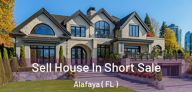  Sell House In Short Sale Alafaya ( FL )