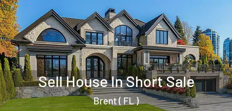  Sell House In Short Sale Brent ( FL )