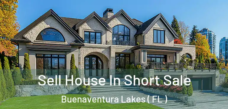  Sell House In Short Sale Buenaventura Lakes ( FL )