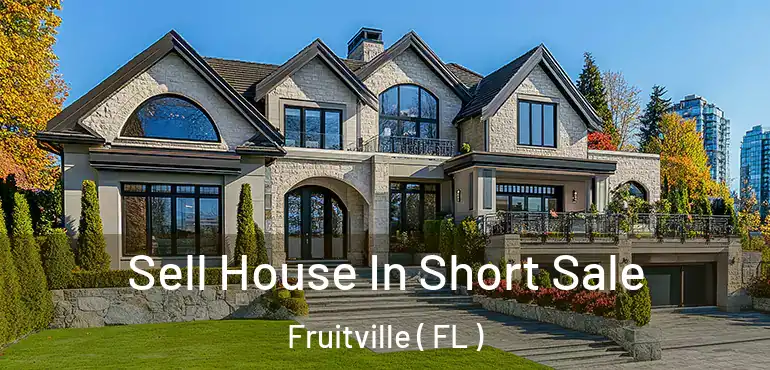  Sell House In Short Sale Fruitville ( FL )