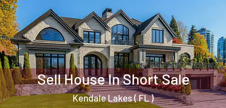  Sell House In Short Sale Kendale Lakes ( FL )