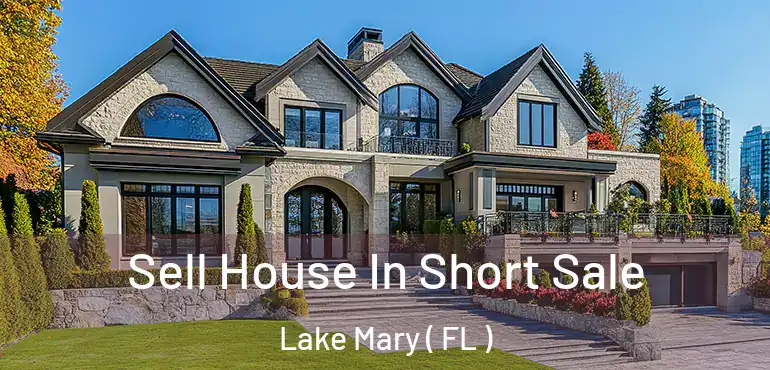  Sell House In Short Sale Lake Mary ( FL )