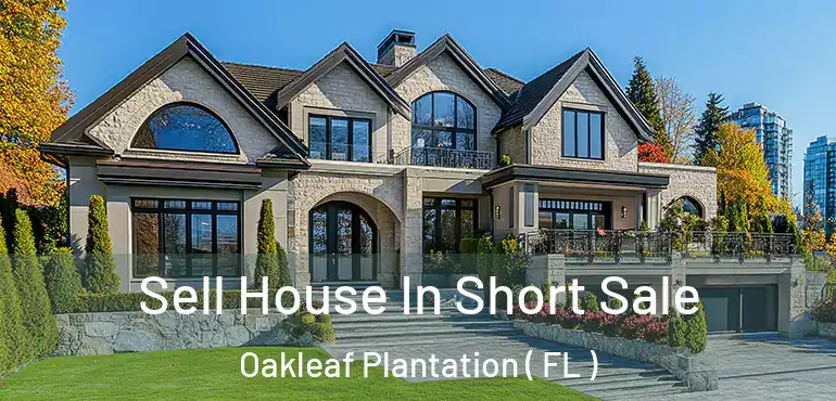  Sell House In Short Sale Oakleaf Plantation ( FL )