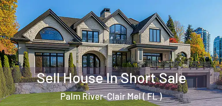  Sell House In Short Sale Palm River-Clair Mel ( FL )