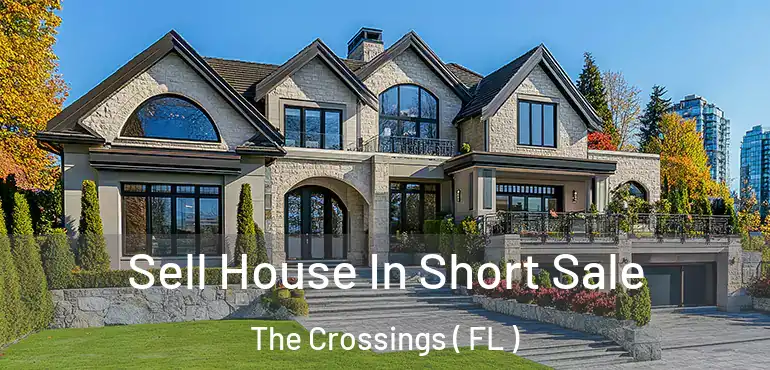  Sell House In Short Sale The Crossings ( FL )