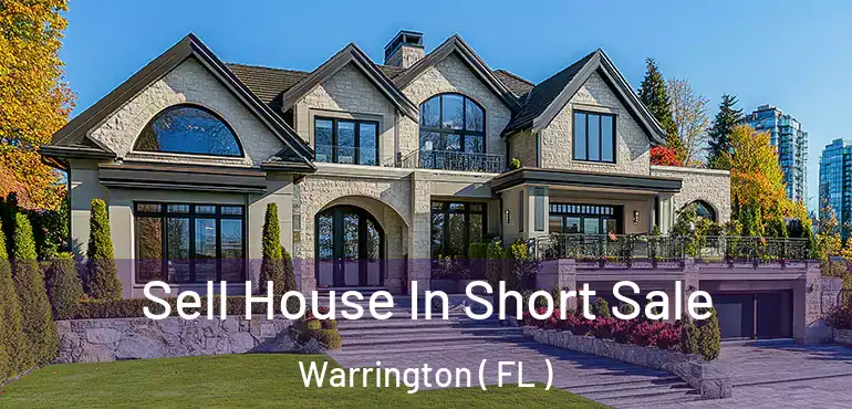  Sell House In Short Sale Warrington ( FL )