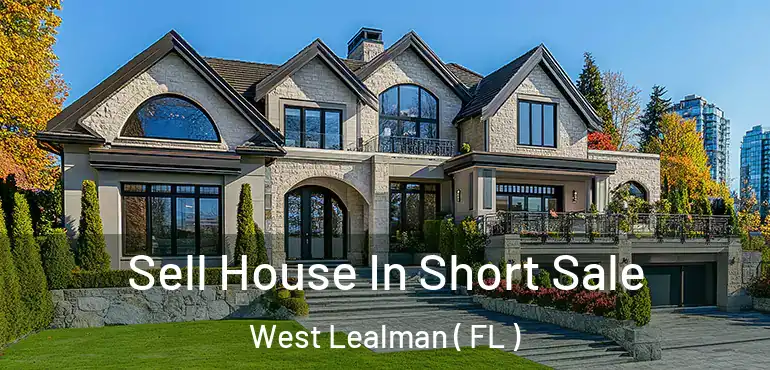  Sell House In Short Sale West Lealman ( FL )