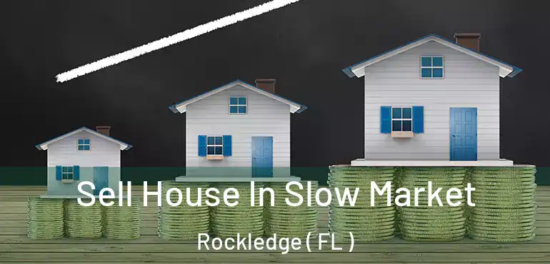  Sell House In Slow Market Rockledge ( FL )
