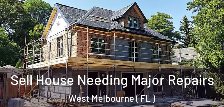  Sell House Needing Major Repairs West Melbourne ( FL )