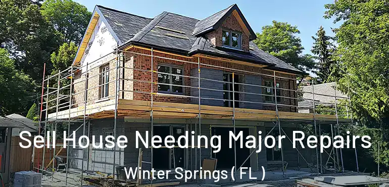  Sell House Needing Major Repairs Winter Springs ( FL )