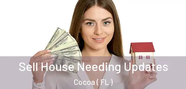  Sell House Needing Updates Cocoa ( FL )