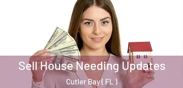  Sell House Needing Updates Cutler Bay ( FL )