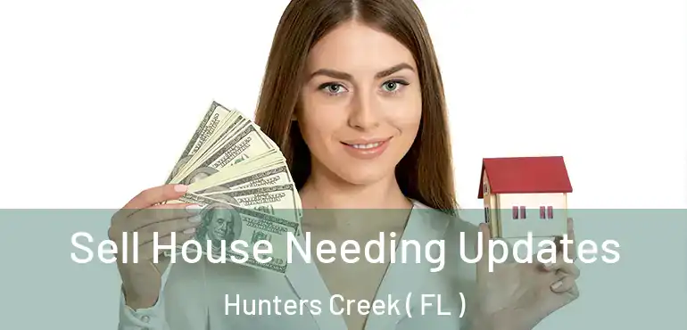  Sell House Needing Updates Hunters Creek ( FL )