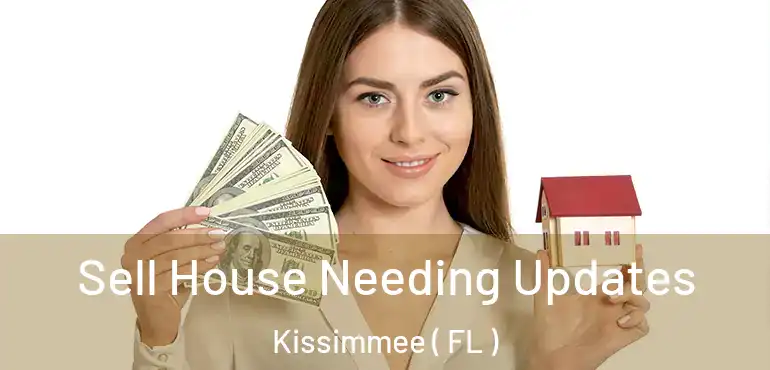 Sell House Needing Updates Kissimmee ( FL )