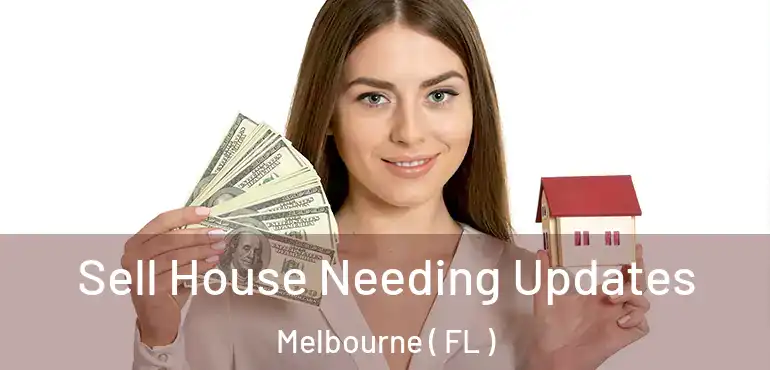  Sell House Needing Updates Melbourne ( FL )