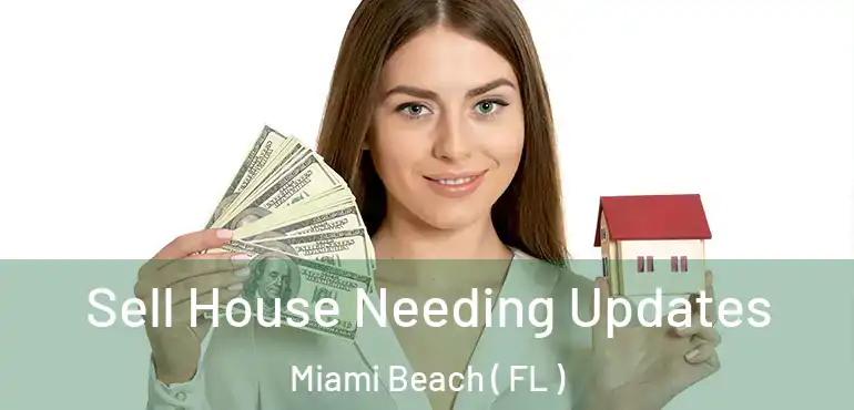  Sell House Needing Updates Miami Beach ( FL )