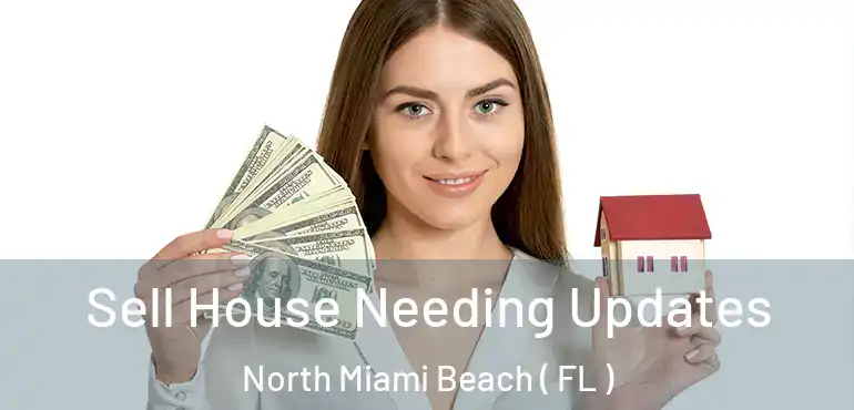  Sell House Needing Updates North Miami Beach ( FL )