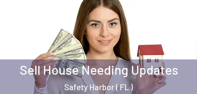  Sell House Needing Updates Safety Harbor ( FL )