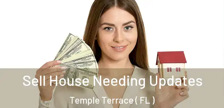 Sell House Needing Updates Temple Terrace ( FL )