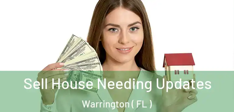  Sell House Needing Updates Warrington ( FL )