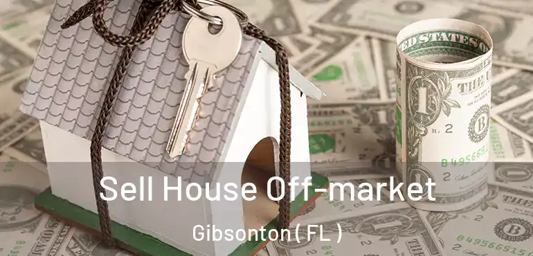  Sell House Off-market Gibsonton ( FL )