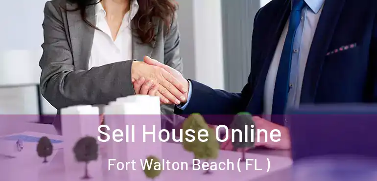  Sell House Online Fort Walton Beach ( FL )