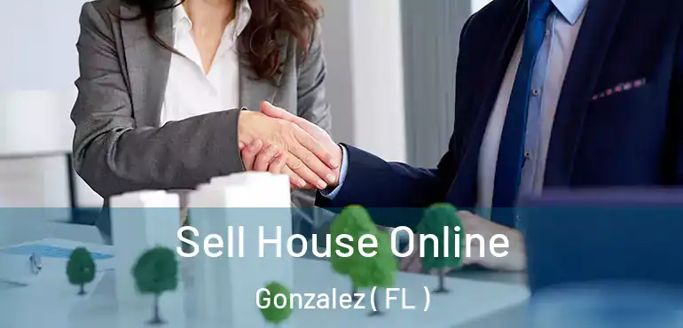  Sell House Online Gonzalez ( FL )