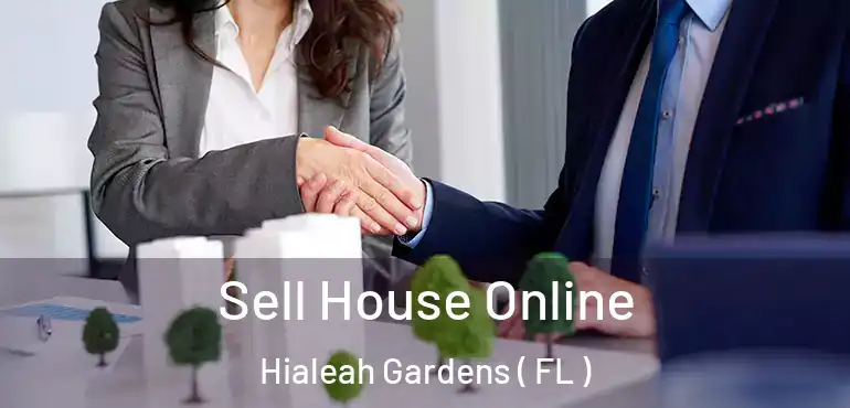 Sell House Online Hialeah Gardens ( FL )