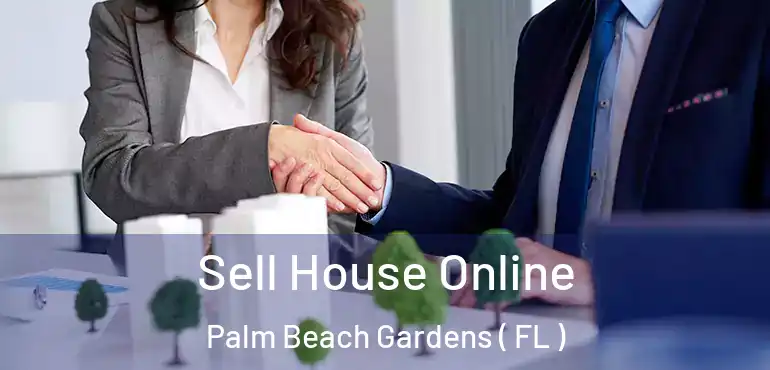  Sell House Online Palm Beach Gardens ( FL )