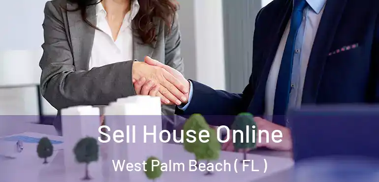 Sell House Online West Palm Beach ( FL )