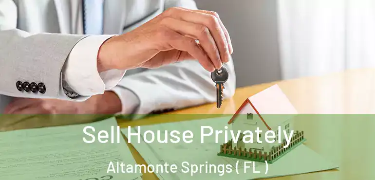 Sell House Privately Altamonte Springs ( FL )