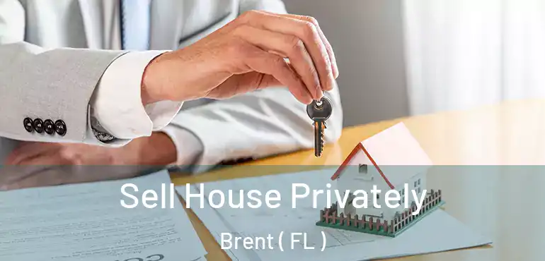  Sell House Privately Brent ( FL )
