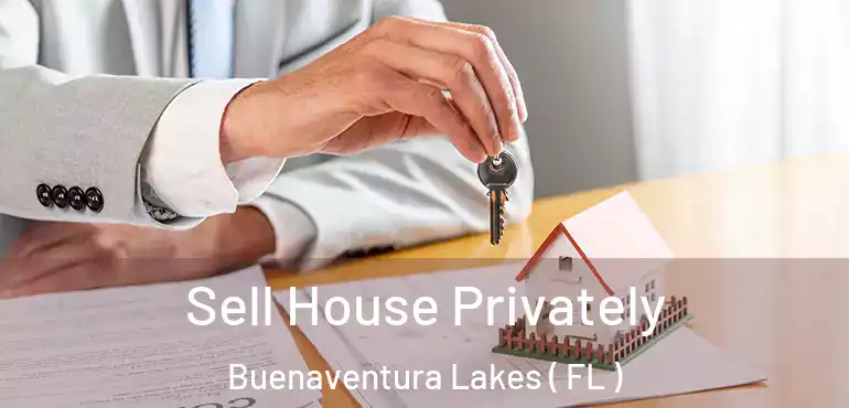  Sell House Privately Buenaventura Lakes ( FL )