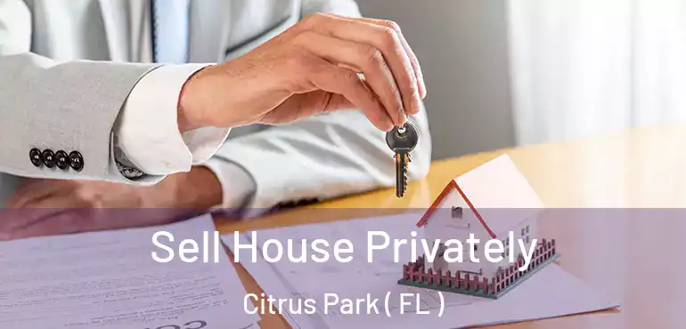  Sell House Privately Citrus Park ( FL )