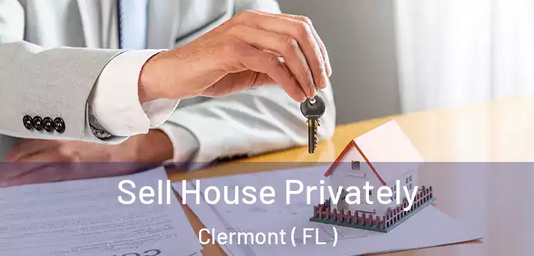  Sell House Privately Clermont ( FL )