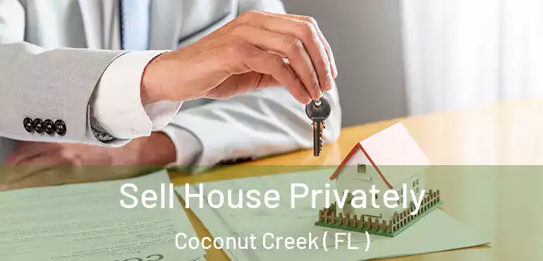  Sell House Privately Coconut Creek ( FL )