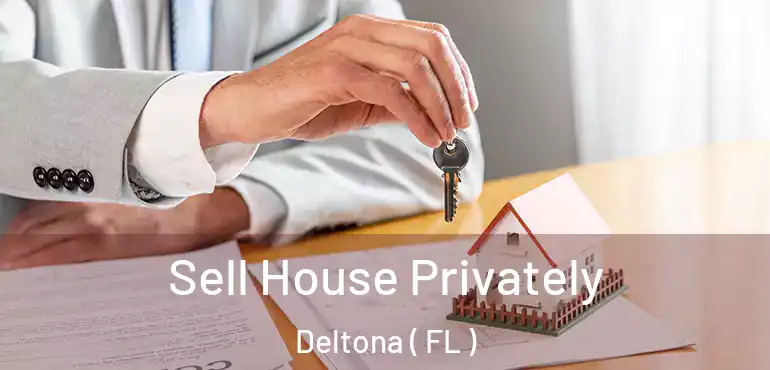  Sell House Privately Deltona ( FL )