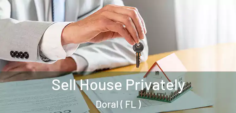  Sell House Privately Doral ( FL )