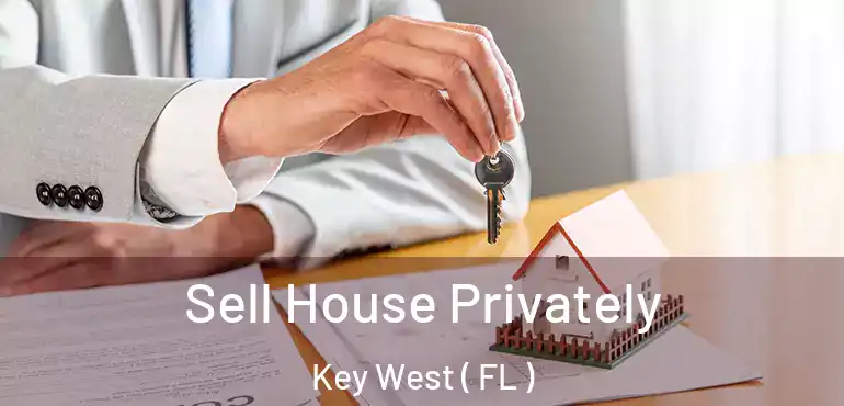  Sell House Privately Key West ( FL )