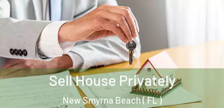  Sell House Privately New Smyrna Beach ( FL )