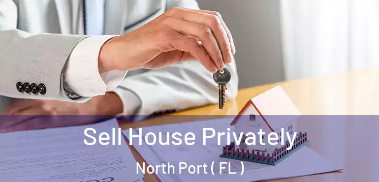  Sell House Privately North Port ( FL )