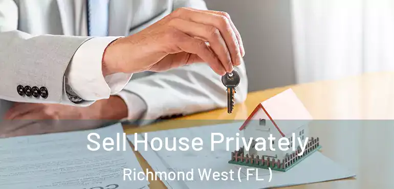  Sell House Privately Richmond West ( FL )