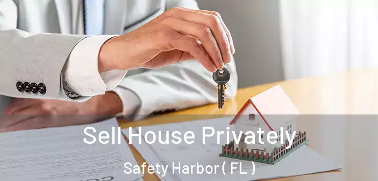  Sell House Privately Safety Harbor ( FL )